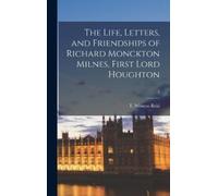T Wemyss (Thoma The Life, Letters, and Friendships of Richard (Copertina rigida)