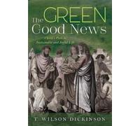 T Wilson Dickinson The Green Good News (Tascabile)
