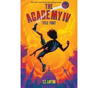 T Z Layton The Academy IV: Title Fight (Copertina rigida)