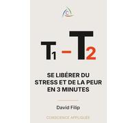 T1-T2: Se libérer du stress et de la peur en 3 minutes