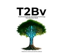 T2Bv: MetaFramework for Translating Technology into Business Value