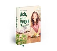 T5 GmbH Maya Le Ach, das ist vegan?: Make it Maya: 50 Wege, d (Copertina rigida)