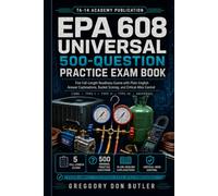 TA-14 Academy EPA 608 Universal 500-Question Practice Exam Book: Five Full-Length Readiness Exams with Plain-English Answer Explanations, Bucket Scoring, and Critical-Miss Control