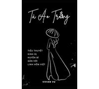 Tà Áo Trắng - "The White Ao Dai - A Vietnamese Ghost Tale": “Based on Vietnamese urban legends - when beauty turns into terror.”