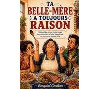 TA BELLE-MÈRE A TOUJOURS RAISON