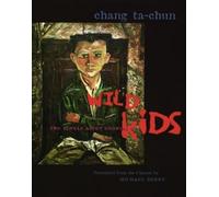 Ta-chun Chang Wild Kids (Copertina rigida) Modern Chinese Literature from Taiwan