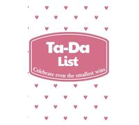 Ta-Da List - Celebrate Even the Smallest Wins: A Simple Weekly Journal for Noticing and Celebrating Everyday Joy (White Edition)