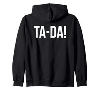 Ta da Sign,When God Made Me He Said Tada Funny Sayings Ta-da Felpa con Cappuccio