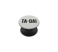 Ta Da Sign,When God Made Me He Said Tada Funny Sayings Ta-Da PopSockets PopGrip Adesivo
