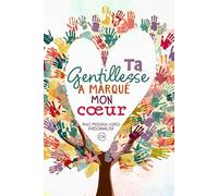 Ta gentillesse a marqué mon cœur: Un livre personnalisable avec un message vidéo par QR code - Un cadeau original et unique pour son ATSEM