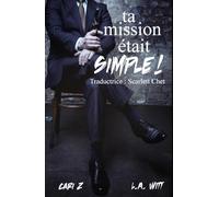Ta mission était simple !