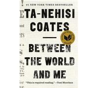 Between the World and Me: Notes on the First 150 Years in America
