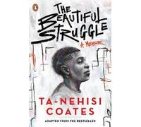 Ta-Nehisi Coates The Beautiful Struggle (Tascabile)