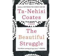 Ta-Nehisi Coates The Beautiful Struggle (Tascabile)