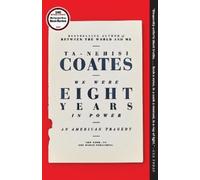 Ta-Nehisi Coates We Were Eight Years in Power (Tascabile)