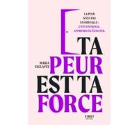 Ta peur est ta force: Affronte tes peurs et transforme ta vie