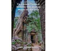 Ta Prohm Temple: Beyond the Jungle Myth of Angkor: 8