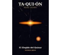 TA-QUI-ÓN: El Elegido del Quásar