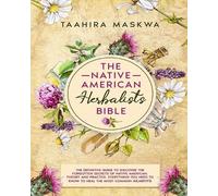 Taahira Maskwa The Native American Herbalist's Bible (Tascabile)