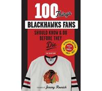Tab Bamford 100 Things Blackhawks Fans Should Know & Do Before They (Tascabile)
