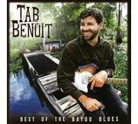 Tab Benoit - Best of the Bayou Blues