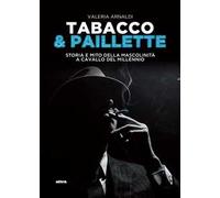 Tabacco & paillette. Storia e mito della mascolinità a cavallo del millennio