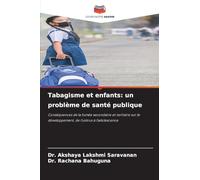 Tabagisme et enfants: un problème de santé publique: Conséquences de la fumée secondaire et tertiaire sur le développement, de l'utérus à l'adolescence