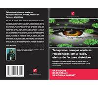 Tabagismo, doenças oculares relacionadas com a idade, efeitos de factores dietéticos: Fundação :Está a ser reunida prova da relação entre os ... oculares relacionadas com a idade (ARED)