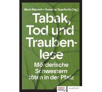 Tabak, Tod und Traubenlese: Mörderische Schwestern töten in der Pfalz