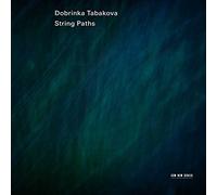 Tabakova Dobrinka - String Paths