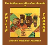Tabane, Philip & Malombo Jazzman - Indigenous Afro-Jazz Sounds Of