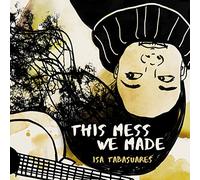 TABASUARES, ISA - THIS MESS WE MADE
