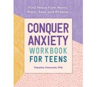 Tabatha Chansard PhD Conquer Anxiety Workbook for Teens (Tascabile)