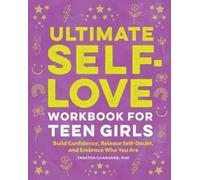 Tabatha Chansard PhD Ultimate Self-Love Workbook for Teen Girls (Tascabile)