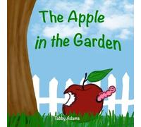 Tabby Adams The Apple in the Garden (Tascabile)