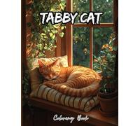 Tabby Cat Coloring Book for Adults: Adorable Tabby Cats on Windowsills, Cozy Baskets and Floral Pots for Cat Lovers Seeking Relaxation and Inspiration