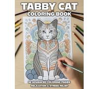Tabby Cats Coloring Book for Adults: Intricate Feline Pattern Designs for Relaxation, Mindfulness, Stress Relief, Creative Hobby, Cat Lovers