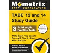 TABE 13 and 14 Study Guide: 3 Full-Length Practice Tests, TABE Exam Prep Secrets Book with Step-by-Step Video Tutorials: [Includes Detailed Answer Explanations]