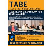 TABE Test Study Guide 2024-2025: Master Reading, Language, and Mathematics with Comprehensive Study Material, Proven Strategies, Full-Length Practice ... Expert Tips for Test of Adult Basic Education