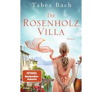Tabea Bach Die Rosenholzvilla: Roman. Saga um eine Instrumentenbauer (Tascabile)