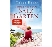 Tabea Bach Himmel über dem Salzgarten: Wohlfühl-Saga rund um ein Res (Tascabile)