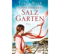 Tabea Bach Sonne über dem Salzgarten: Wohlfühl-Saga rund um ein Rest (Tascabile)