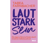Tabea Farnbache Lautstark sein: Die eigene Stimme finden durch (Various Formats)