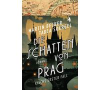Tabea Soergel Martin Be Die Schatten von Prag: Kischs erster (Copertina rigida)