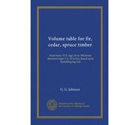 Tabella del volume per legno di abete, cedro, abete rosso: Base della scala: 32 piedi. tronchi (da 16 a 108 pollici di diametro) cono da 2 a 12 pollici, basato sulla regola del registro Spaulding