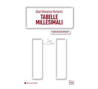Libri Tortorici Gian Vincenzo - Tabelle Millesimali. Ediz. Integrale