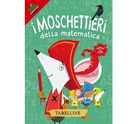 Tabelline. I moschettieri della matematica
