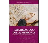 Tabernacolo della memoria. La chiesa locale tra storia e teologia