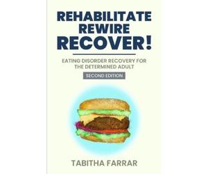 Tabitha Farrar Rehabilitate, Rewire, Recover - Second Edition (Tascabile)