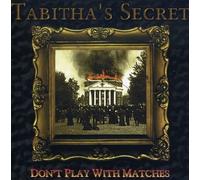 Tabitha's Secret Don't Play With Matches (CD)